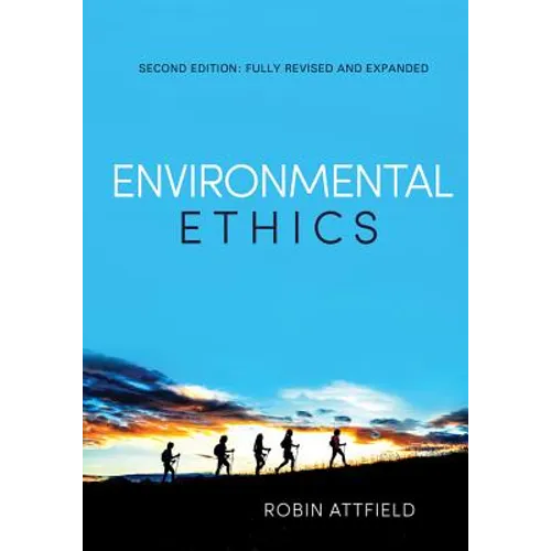 Environmental Ethics: An Overview for the Twenty-First Century (Revised, Expanded) - Paperback