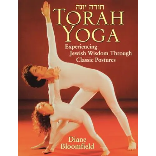 Torah Yoga: Experiencing Jewish Wisdom Through Classic Postures - Paperback