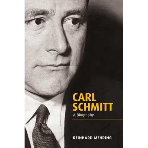 Carl Schmitt: A Biography - Hardcover