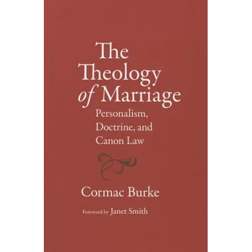 The Theology of Marriage Personalism, Doctrine and Canon Law - Paperback