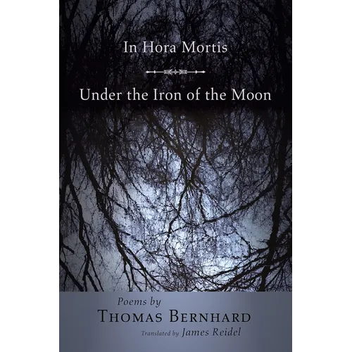 In Hora Mortis / Under the Iron of the Moon: Poems