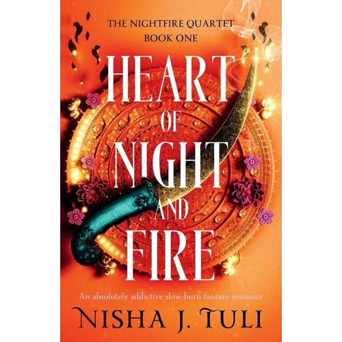 Heart of Night and Fire: An absolutely addictive slow burn fantasy romance - Paperback