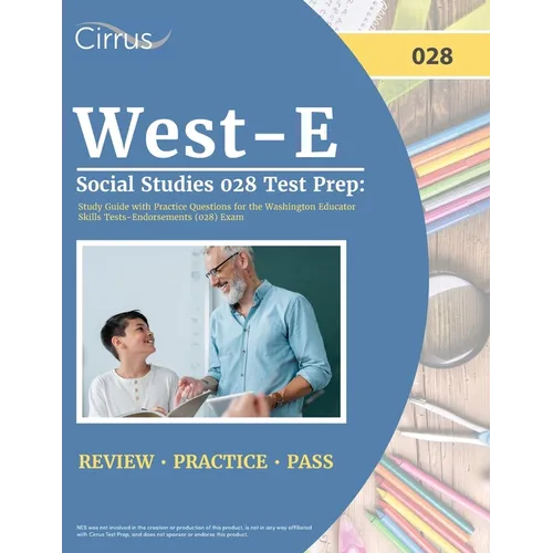 West-E Social Studies 028 Test Prep: Study Guide with Practice Questions for the Washington Educator Skills Tests-Endorsements (028) Exam - Paperback