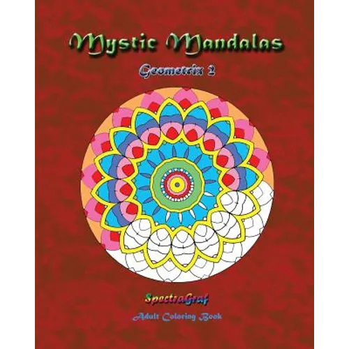 Mystic Mandalas: Geometrix 2: Adult Coloring Book - Paperback