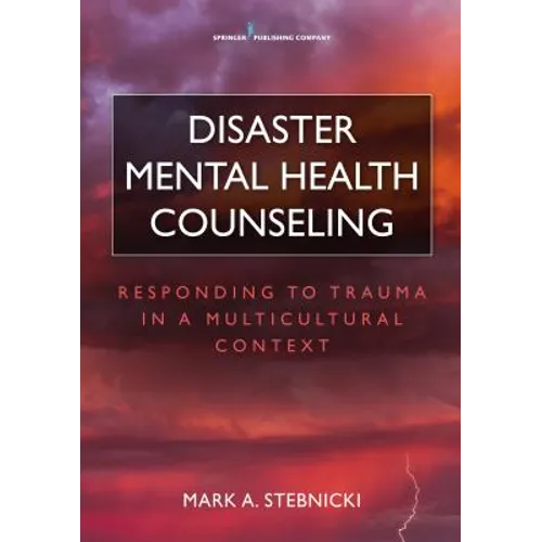 Disaster Mental Health Counseling: Responding to Trauma in a Multicultural Context - Paperback