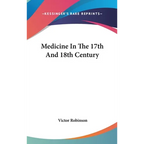 Medicine In The 17th And 18th Century - Hardcover