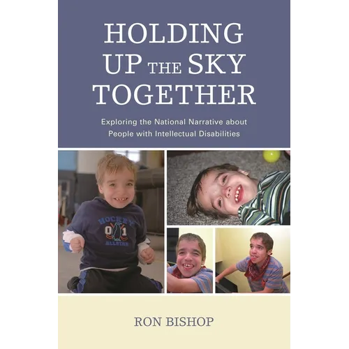Holding Up the Sky Together: Unpacking the National Narrative about People with Intellectual Disabilities - Paperback