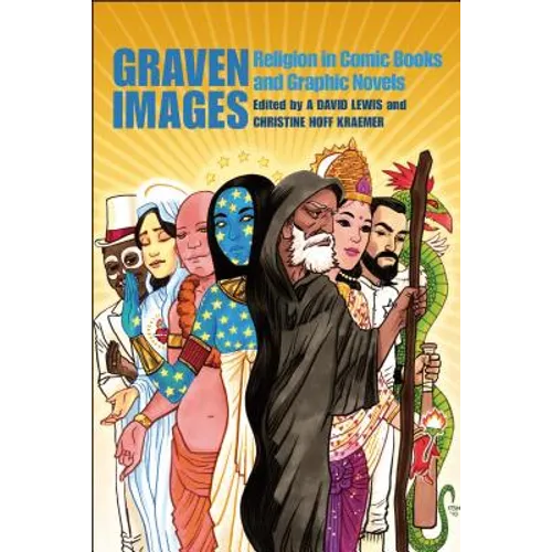 Graven Images: Religion in Comic Books & Graphic Novels - Paperback