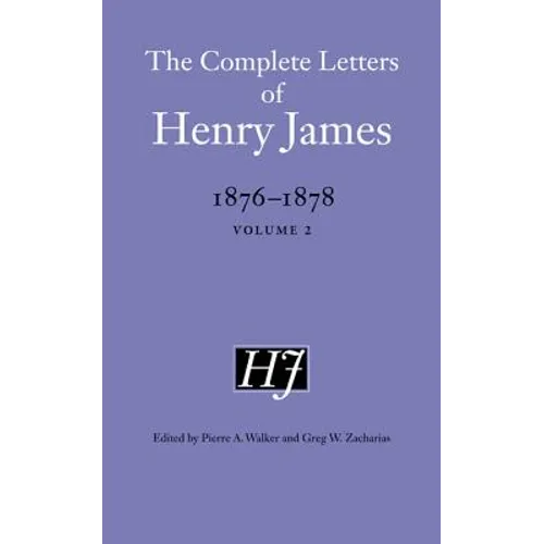 The Complete Letters of Henry James, 1876-1878: Volume 2 - Hardcover