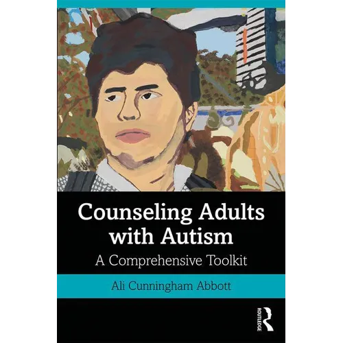 Counseling Adults with Autism: A Comprehensive Toolkit - Paperback