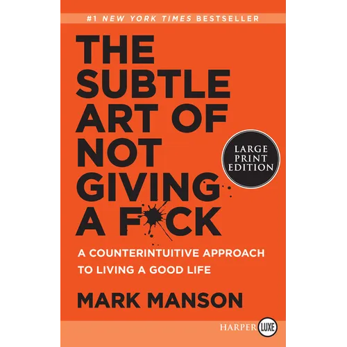 The Subtle Art of Not Giving a F*ck: A Counterintuitive Approach to Living a Good Life - Paperback