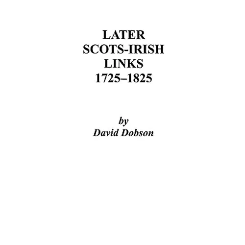 Later Scots-Irish Links, 1725-1825. Part One - Paperback