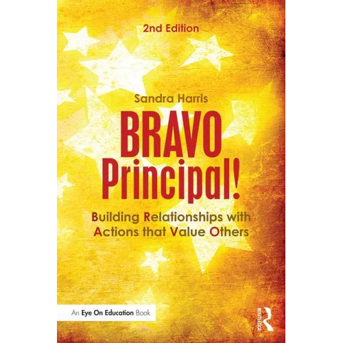 BRAVO Principal!: Building Relationships with Actions that Value Others - Paperback