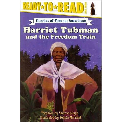 Harriet Tubman and the Freedom Train: Ready-To-Read Level 3 - Paperback