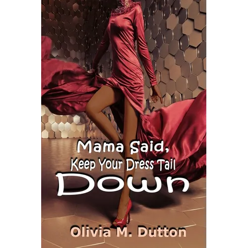 Mama Said, Keep Your Dress Tail Down - Paperback