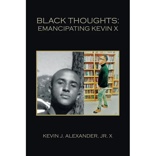 Black Thoughts: Emancipating Kevin X