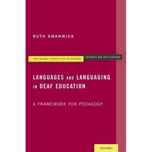 Languages and Languaging in Deaf Education: A Framework for Pedagogy - Paperback