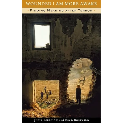 Wounded I Am More Awake: Finding Meaning after Terror - Hardcover