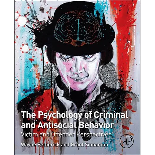 The Psychology of Criminal and Antisocial Behavior: Victim and Offender Perspectives