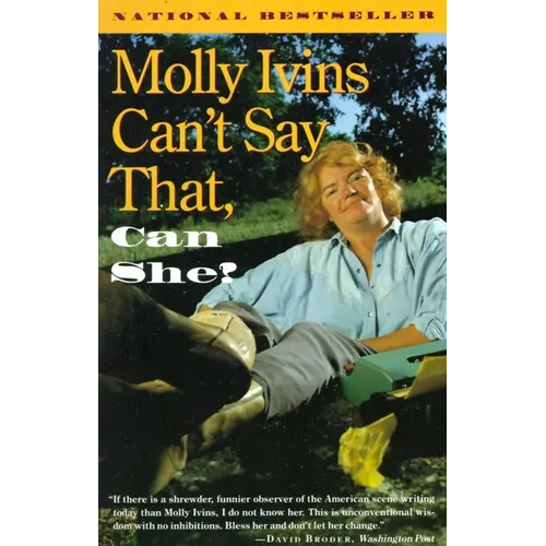 Molly Ivins Can't Say That, Can She? - Paperback