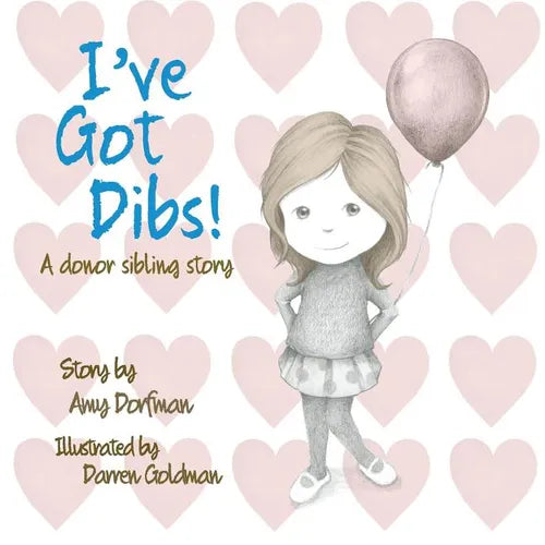 I've Got Dibs!: A Donor Sibling Story - Paperback