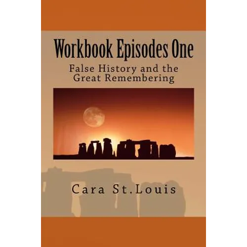 Workbook Episodes One: The Great Remembering: False History and the Survivors - Paperback