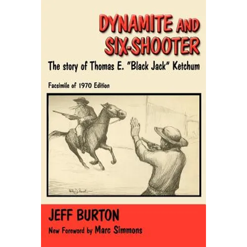 Dynamite and Six-Shooter: The Story of Thomas E. 