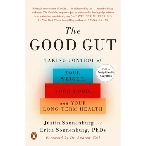 The Good Gut: Taking Control of Your Weight, Your Mood, and Your Long-Term Health