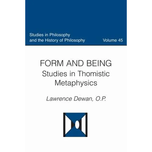 Form and Being Studies in Thomistic Metaphysics - Paperback