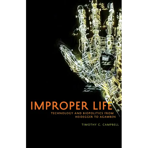 Improper Life: Technology and Biopolitics from Heidegger to Agamben - Paperback