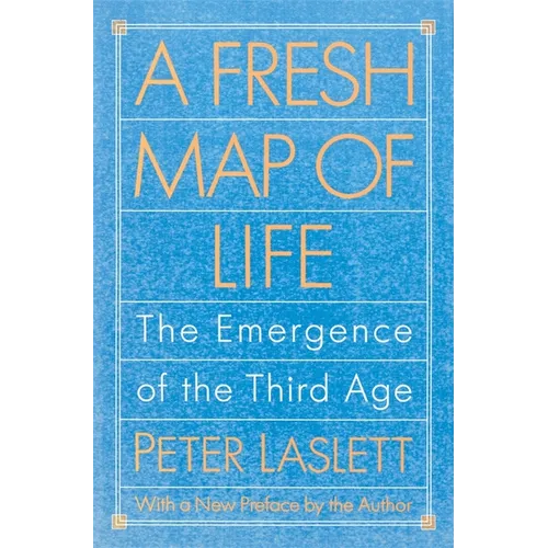 A Fresh Map of Life: The Emergence of the Third Age
