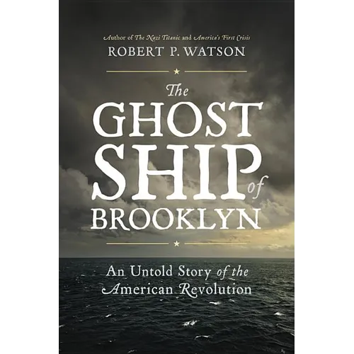 The Ghost Ship of Brooklyn: An Untold Story of the American Revolution - Hardcover