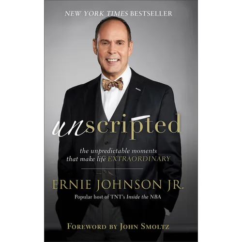 Unscripted: The Unpredictable Moments That Make Life Extraordinary - Paperback