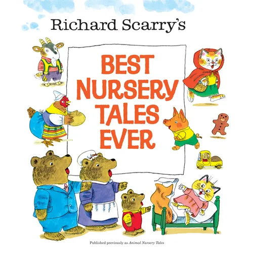 Richard Scarry's Best Nursery Tales Ever