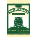 The Millionaire's Secrets: Life Lessons in Wisdom and Wealth