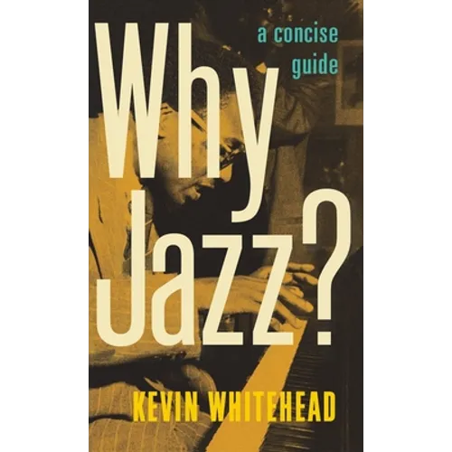 Why Jazz?: A Concise Guide - Hardcover
