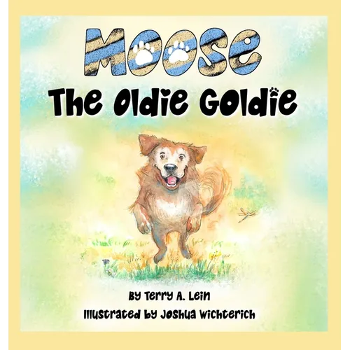 Moose the Oldie Goldie - Hardcover