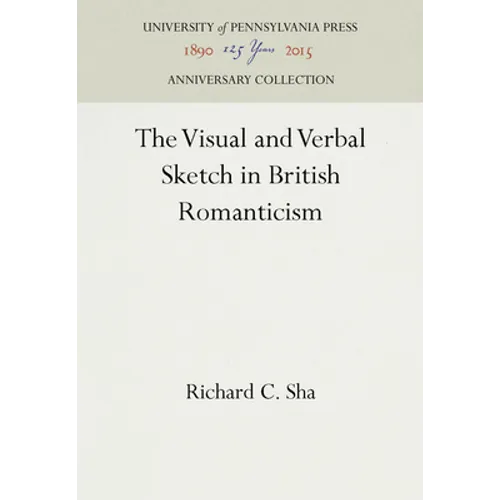 The Visual and Verbal Sketch in British Romanticism - Hardcover