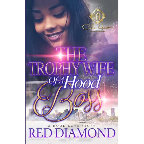 The Trophy Wife Of A Hood Boss: A Hood Love Story - Paperback