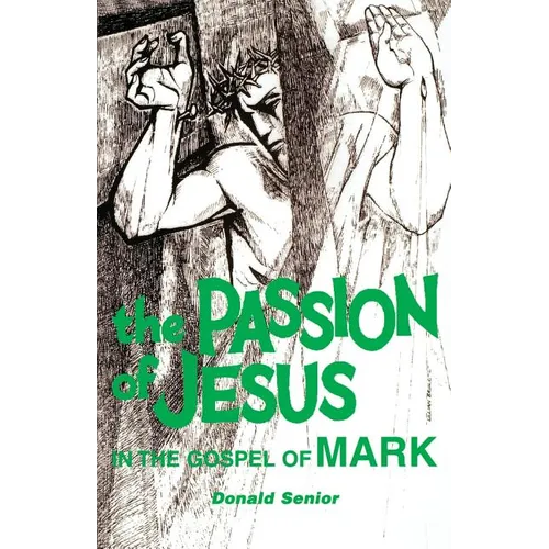 The Passion of Jesus in the Gospel of Mark: Volume 2 - Paperback
