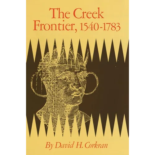The Creek Frontier, 1540-1783: Volume 86 - Paperback