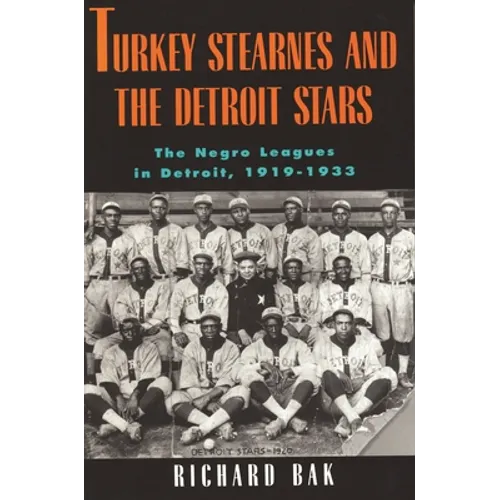 rkey Stearnes and the Detroit Stars: he Negro Leagues in Detroit, 1919-1933 - Paperback