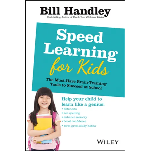 Speed Learning for Kids: The Must-Have Braintraining Tools to Help Your Child Reach Their Full Potential - Paperback