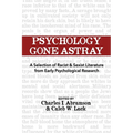 Psychology Gone Astray: A Selection of Racist & Sexist Literature from Early Psychological Research
