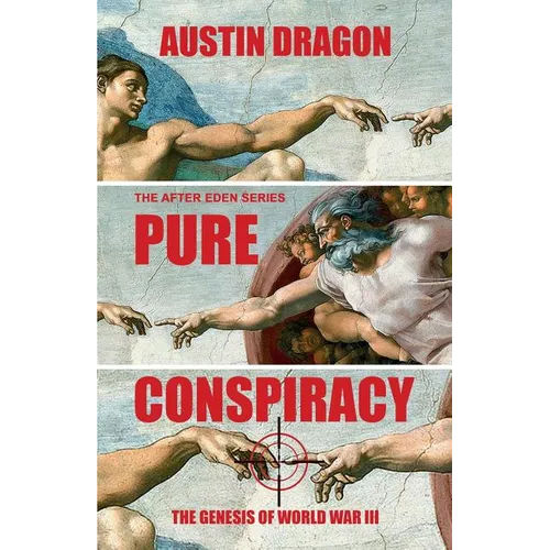 Pure Conspiracy (The After Eden Series): The Genesis of World War III - Paperback