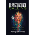 Transcendence Calling: The Power of Kundalini Rising and Spiritual Enlightenment