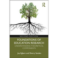 Foundations of Education Research: Understanding Theoretical Components