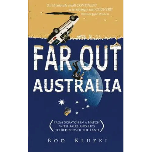 Far Out Australia: From Scratch in a Hatch with Tales and Tips to Rediscover the Land - Paperback