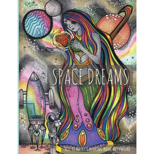 Space Dreams: Sci-Fi Adult Coloring Book Adventure - Paperback
