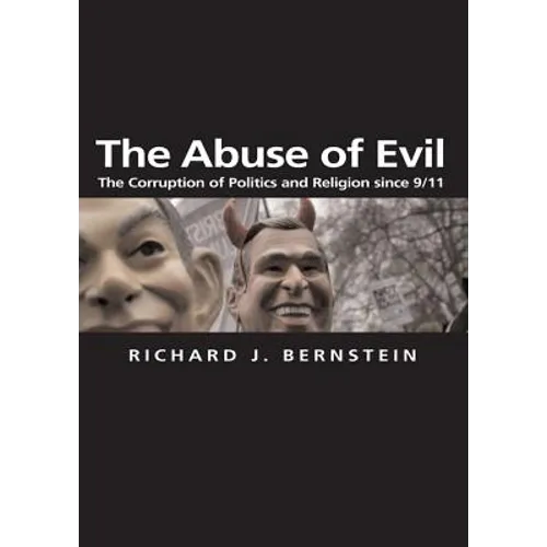 The Abuse of Evil: The Corruption of Politics and Religion Since 9/11 - Paperback